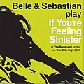 Belle And Sebastian - If You&#039;re Feeling Sinister: Live At The Barbican альбом