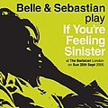 Belle And Sebastian - If You&#039;re Feeling Sinister: Live at the Barbican London album