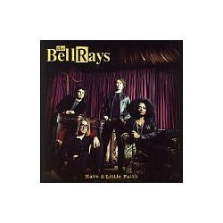 The Bellrays - Have a Little Faith альбом