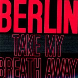 Berlin - Take My Breath Away album