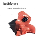 Bethlehem - Schatten aus der Alexander Welt album