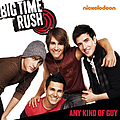 Big Time Rush - Any Kind Of Guy альбом