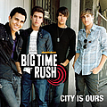 Big Time Rush - City Is Ours album