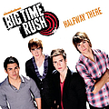 Big Time Rush - Halfway There альбом