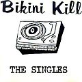 Bikini Kill - The Singles альбом