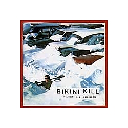 Bikini Kill - Reject All American album