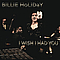 Billie Holiday - I Wish I Had You album