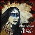 Bill Miller - Spirirt Songs - The Best Of Bill Miller album