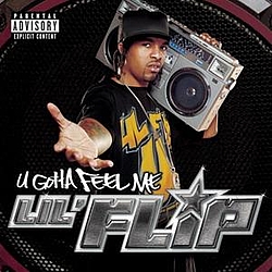 Lil Flip - U Gotta Feel Me альбом