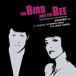 The Bird and The Bee - Interpreting the Masters Volume 1: A Tribute to Daryl Hall and John Oates альбом