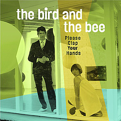 The Bird and The Bee - Please Clap Your Hands album