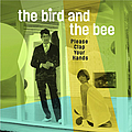 The Bird and The Bee - Please Clap Your Hands альбом