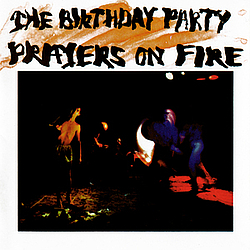 The Birthday Party - Prayers on Fire album