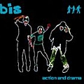 Bis - Action and Drama album
