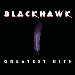 Blackhawk - Greatest Hits album