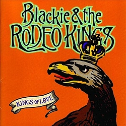 Blackie &amp; the Rodeo Kings - Kings Of Love альбом