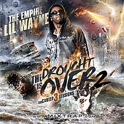Lil Wayne - The Drought Is Over 2 (Carter 3 Sessions) album