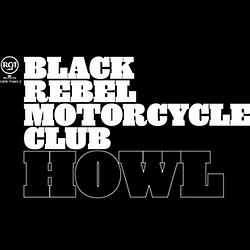 Black Rebel Motorcycle Club - Howl альбом