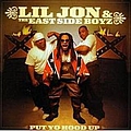 Lil&#039; Jon &amp; The East Side Boyz - Put Yo Hood Up album