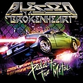Blessed By A Broken Heart - Pedal To The Metal альбом
