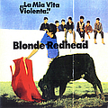 Blonde Redhead - La Mia Vita Violenta альбом