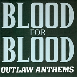 Blood For Blood - Outlaw Anthems альбом