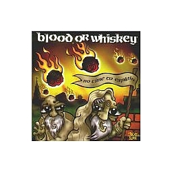 Blood Or Whiskey - No Time to Explain album