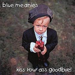 Blue Meanies - Kiss Your Ass Goodbye album