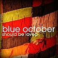 Blue October - Should Be Loved album