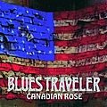 Blues Traveler - Canadian Rose album