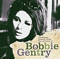 Bobbie Gentry - Chickasaw County Child: The Artistry of Bobbie Gentry album