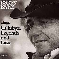 Bobby Bare - Bobby Bare Sings Lullabys, Legends And Lies (And More) альбом