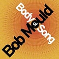 Bob Mould - Body of Song альбом