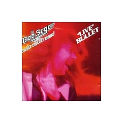 Bob Seger - Live Bullet альбом