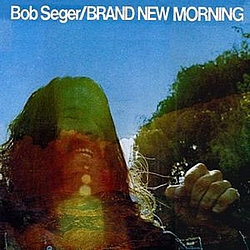 Bob Seger - Brand New Morning альбом