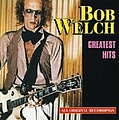 Bob Welch - Greatest Hits альбом