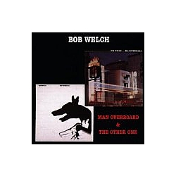 Bob Welch - Man Overboard / The Other One album