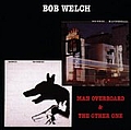 Bob Welch - Man Overboard / The Other One album