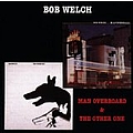 Bob Welch - Man Overboard / The Other One альбом