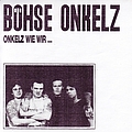 Boehse Onkelz - Onkelz Wie Wir album