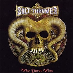 Bolt Thrower - Who Dares Wins альбом