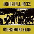 Bombshell Rocks - Underground Radio альбом