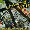 Bouncing Souls - The Bad. The Worse. And The Out Of Print. альбом