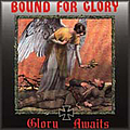Bound For Glory - Glory Awaits альбом