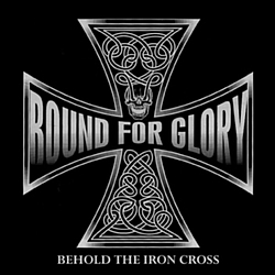 Bound For Glory - Behold the Iron Cross album