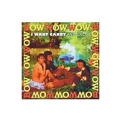 Bow Wow Wow - I Want Candy - Anthology album