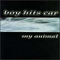 Boy Hits Car - My Animal album