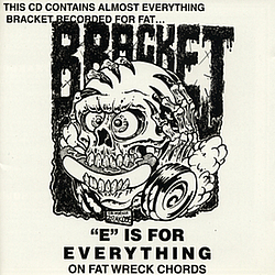 Bracket - &quot;E&quot; Is for Everything on Fat Wreck Chords album