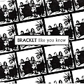 Bracket - Like You Know album