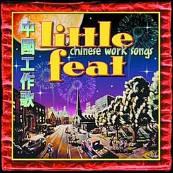 Little Feat - Chinese Work Songs album